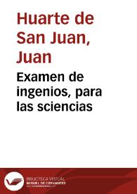 Examen de ingenios, para las sciencias | Biblioteca Virtual Miguel de Cervantes