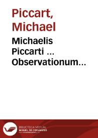Michaelis Piccarti ... Observationum historico-politicarum decades posthumae | Biblioteca Virtual Miguel de Cervantes