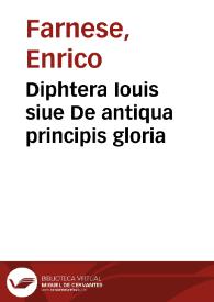 Diphtera Iouis siue De antiqua principis gloria | Biblioteca Virtual Miguel de Cervantes
