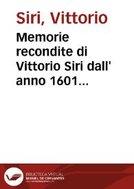Memorie recondite di Vittorio Siri dall' anno 1601 fino al 1640 : | Biblioteca Virtual Miguel de Cervantes