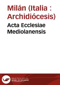 Acta Ecclesiae Mediolanensis | Biblioteca Virtual Miguel de Cervantes