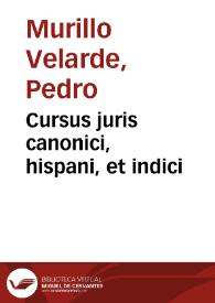Cursus juris canonici, hispani, et indici | Biblioteca Virtual Miguel de Cervantes