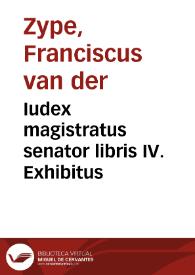 Iudex magistratus senator libris IV. Exhibitus | Biblioteca Virtual Miguel de Cervantes