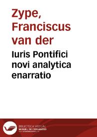 Iuris Pontifici novi  analytica enarratio | Biblioteca Virtual Miguel de Cervantes