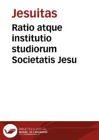 Ratio atque institutio studiorum Societatis Jesu | Biblioteca Virtual Miguel de Cervantes