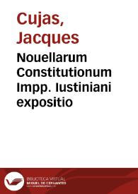 Nouellarum Constitutionum Impp. Iustiniani expositio | Biblioteca Virtual Miguel de Cervantes