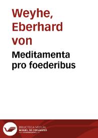 Meditamenta pro foederibus | Biblioteca Virtual Miguel de Cervantes