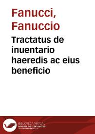 Tractatus de inuentario haeredis ac eius beneficio | Biblioteca Virtual Miguel de Cervantes