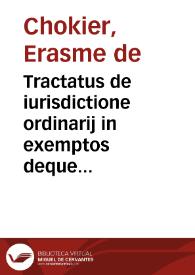 Tractatus de iurisdictione ordinarij in exemptos deque illorum exemptione ab ordinaria iurisdictione | Biblioteca Virtual Miguel de Cervantes