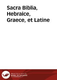 Sacra Biblia, Hebraice, Graece, et Latine | Biblioteca Virtual Miguel de Cervantes