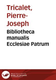Bibliotheca manualis Ecclesiae Patrum | Biblioteca Virtual Miguel de Cervantes
