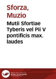 Mutii Sfortiae Tyberis vel Pii V pontificis max. laudes | Biblioteca Virtual Miguel de Cervantes