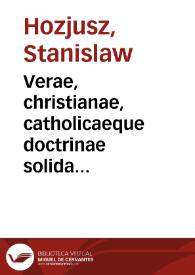 Verae, christianae, catholicaeque doctrinae solida propugnatio | Biblioteca Virtual Miguel de Cervantes