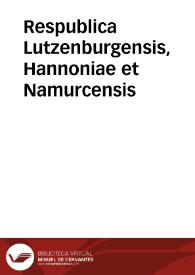 Respublica Lutzenburgensis, Hannoniae et Namurcensis | Biblioteca Virtual Miguel de Cervantes