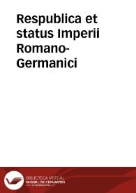 Respublica et status Imperii Romano-Germanici | Biblioteca Virtual Miguel de Cervantes