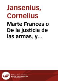 Marte Frances o De la justicia de las armas, y confederaciones del rey de Francia. | Biblioteca Virtual Miguel de Cervantes