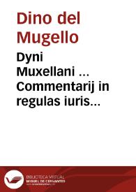 Dyni Muxellani ... Commentarij in regulas iuris pontificij | Biblioteca Virtual Miguel de Cervantes