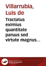 Tractatus eximius quantitate paruus sed virtute magnus ac mirificus de preseruatio[n]e [et] cura ab Epydimiali morbo | Biblioteca Virtual Miguel de Cervantes