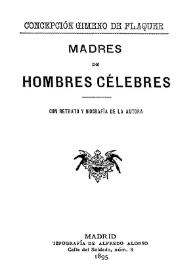 Más información sobre Madres de hombres célebres  : con retrato y biografía de la autora / Concepción Gimeno de Flaquer