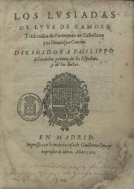 Los Lusiadas / de Luys de Camoes; traduzidos de portugues en castellano por Henrique Garces ... | Biblioteca Virtual Miguel de Cervantes