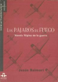 Los pájaros de fuego : novela filipina de la guerra / Jesús Balmori ; edición de Isaac Donoso Jiménez | Biblioteca Virtual Miguel de Cervantes