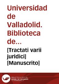 [Tractati varii juridici] [Manuscrito] | Biblioteca Virtual Miguel de Cervantes