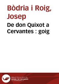 De don Quixot a Cervantes : goig | Biblioteca Virtual Miguel de Cervantes