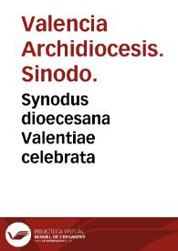 Synodus dioecesana Valentiae celebrata | Biblioteca Virtual Miguel de Cervantes