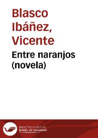 Entre naranjos : novela | Biblioteca Virtual Miguel de Cervantes