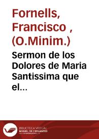 Sermon de los Dolores de Maria Santissima que el Viernes Santo ... predicó en Olivba el año 1755 | Biblioteca Virtual Miguel de Cervantes