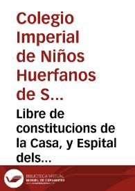 Libre de constitucions de la Casa, y Espital dels orfens de Sanct Vicent Ferrer de la Ciutat de Valencia | Biblioteca Virtual Miguel de Cervantes