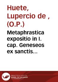 Metaphrastica expositio in I. cap. Geneseos ex sanctis patribus ac sacris doctoribus et theologis scholasticis collecta... | Biblioteca Virtual Miguel de Cervantes