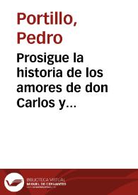 Prosigue la historia de los amores de don Carlos y doña Elena : segunda parte | Biblioteca Virtual Miguel de Cervantes