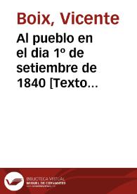 Al pueblo en el dia 1º de setiembre de 1840 [Texto impreso] | Biblioteca Virtual Miguel de Cervantes