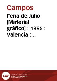 Feria de Julio  [Material gráfico] : 1895 : Valencia : El Excmo. Ayuntamiento en los días 21 de Julio al 1º de Agosto celebrará los siguientes festejos ... | Biblioteca Virtual Miguel de Cervantes