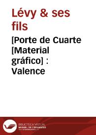 [Porte de Cuarte [Material gráfico] : Valence | Biblioteca Virtual Miguel de Cervantes