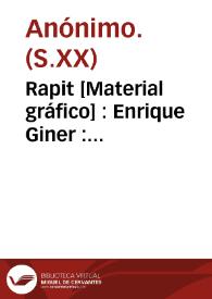 Rapit [Material gráfico] : Enrique  Giner : Beniarjo-Gandía | Biblioteca Virtual Miguel de Cervantes