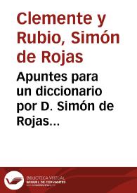 Apuntes para un diccionario por D. Simón de Rojas [Manuscrito] | Biblioteca Virtual Miguel de Cervantes