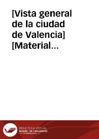 [Vista general de la ciudad de Valencia] [Material gráfico] | Biblioteca Virtual Miguel de Cervantes
