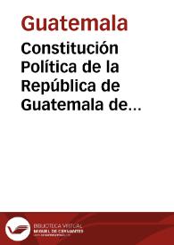 Más información sobre Constitución Política de la República de Guatemala de 1985