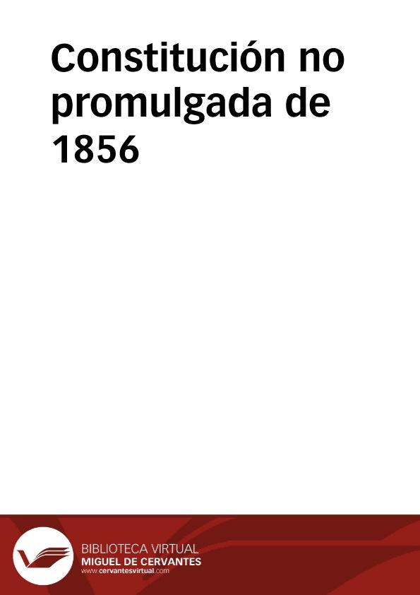 Constitución No Promulgada De 1856 Biblioteca Virtual Miguel De Cervantes 0934