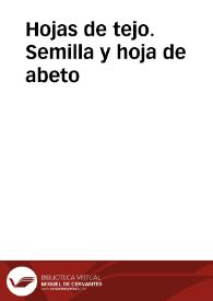 Hojas de tejo. Semilla y hoja de abeto | Biblioteca Virtual Miguel de Cervantes