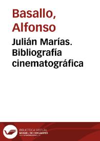 Julián Marías. Bibliografía cinematográfica / Alfonso Basallo | Biblioteca Virtual Miguel de Cervantes