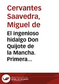 El ingenioso hidalgo Don Quijote de la Mancha. Primera parte. Al duque de Béjar / Miguel de Cervantes Saavedra | Biblioteca Virtual Miguel de Cervantes