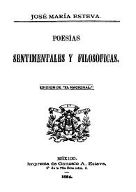 Poesías sentimentales y filosóficas / José María Esteva | Biblioteca Virtual Miguel de Cervantes