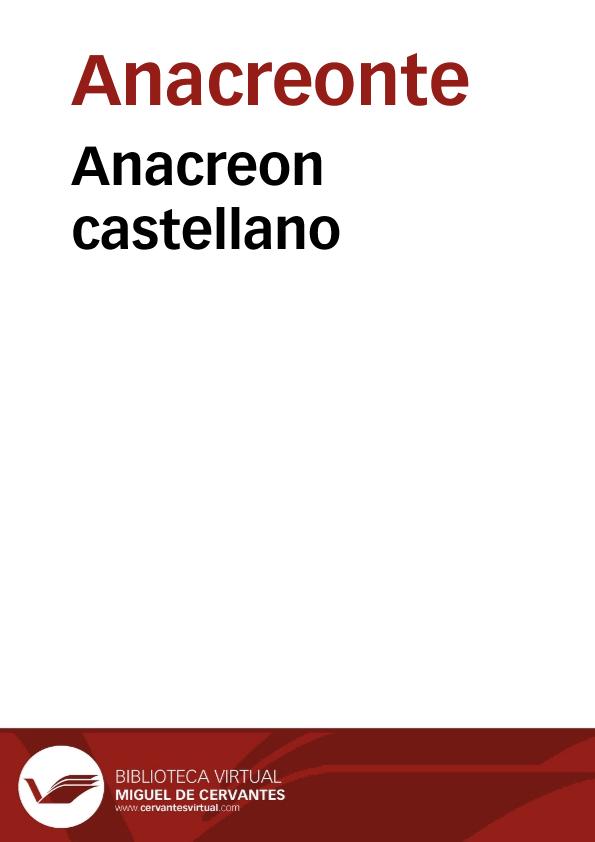 Anacreon castellano / con paraphrasi y comentarios por Don Francisco Gomez de Quevedo... | Biblioteca Virtual Miguel de Cervantes
