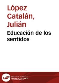 Educación de los sentidos | Biblioteca Virtual Miguel de Cervantes