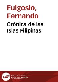 Crónica de las Islas Filipinas / por Don Fernando Fulgosio | Biblioteca Virtual Miguel de Cervantes