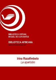 La aparición / Irina Razafimbelo; Guillermo Pié Jahn y Dulcinea Tomás Cámara (eds.) | Biblioteca Virtual Miguel de Cervantes