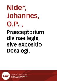 Praeceptorium divinae legis, sive expositio Decalogi. | Biblioteca Virtual Miguel de Cervantes